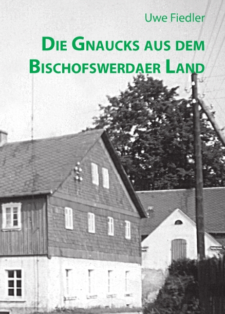 Die Gnaucks aus dem Bischofswerdaer Land